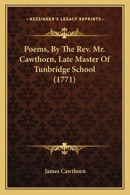 Poems, By The Rev. Mr. Cawthorn, Late Master Of... 1163897485 Book Cover