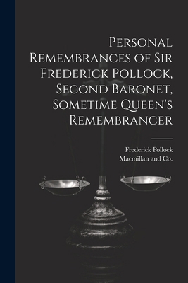 Personal Remembrances of Sir Frederick Pollock,... 1022689355 Book Cover