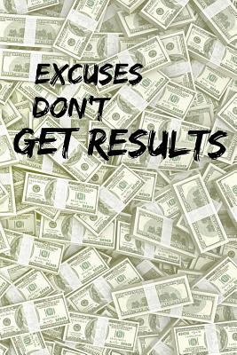 Excuses Don't Get Results 1720061564 Book Cover