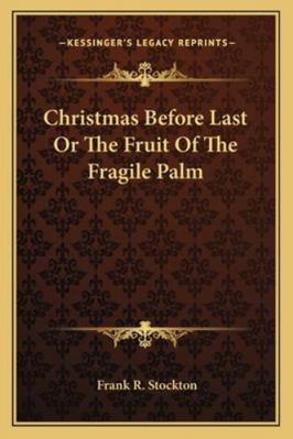 Christmas Before Last Or The Fruit Of The Fragi... 1162868317 Book Cover