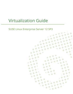 SUSE Linux Enterprise Server 12 - Virtualizatio... 168092138X Book Cover