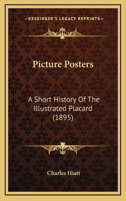 Picture Posters: A Short History Of The Illustr... 1167127501 Book Cover