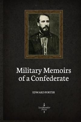 Military Memoirs of A Confederate (Illustrated) 1082598488 Book Cover