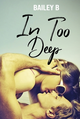 In Too Deep 1959724134 Book Cover