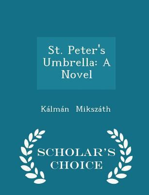 St. Peter's Umbrella: A Novel - Scholar's Choic... 1298231841 Book Cover