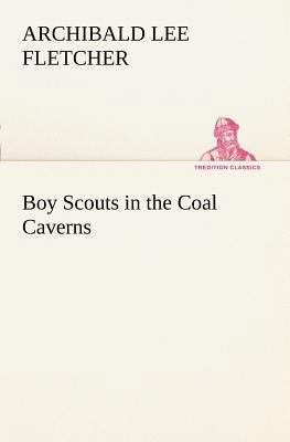 Boy Scouts in the Coal Caverns 3849187713 Book Cover