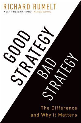 Good Strategy Bad Strategy: The Difference and ... 0307886255 Book Cover