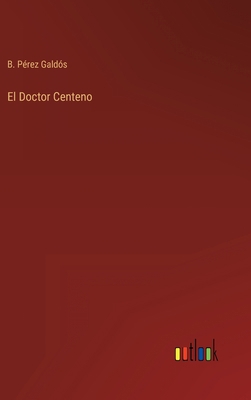 El Doctor Centeno [Spanish] 3368001337 Book Cover