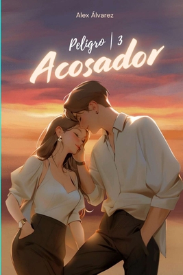 Acosador: Peligro 3 [Spanish] B0DXF536JQ Book Cover