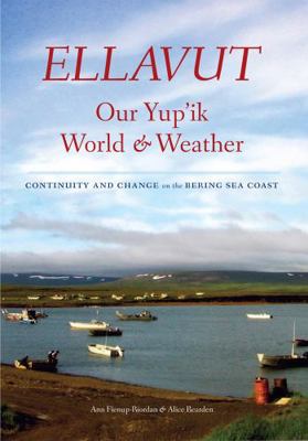 Ellavut / Our Yup'ik World and Weather: Continu... 0295991615 Book Cover