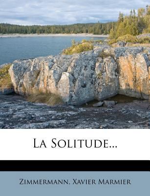 La Solitude... [French] 1272580598 Book Cover