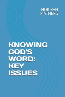 Knowing God's Word: Key Issues B09FCKC1SK Book Cover