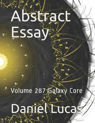 Abstract Essay: Volume 287 Galaxy Core            Book Cover