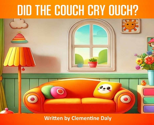 Did The Couch Cry Ouch? 1088166822 Book Cover