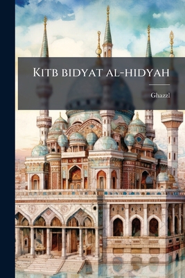 Kitb bidyat al-hidyah [Arabic] 1295357119 Book Cover