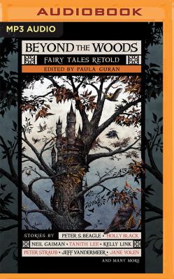 Beyond the Woods: Fairy Tales Retold 1543605931 Book Cover