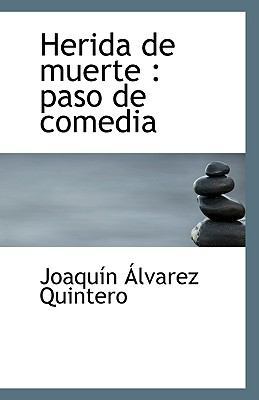 Herida de muerte: paso de comedia [Spanish] 1117340449 Book Cover
