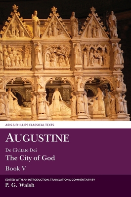 Augustine: The City of God Book V 0856687987 Book Cover