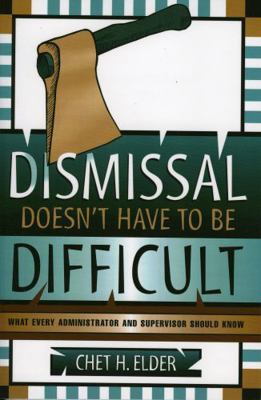 Dismissal Doesn't Have to be Difficult: What Ev... 1578860997 Book Cover