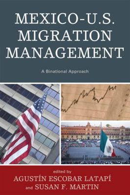 Mexico-U.S. Migration Management: A Binational ... 0739125761 Book Cover