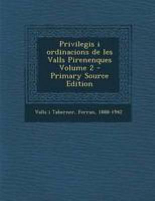 Privilegis I Ordinacions de Les Valls Pirenenqu... [Latin] 1295088029 Book Cover