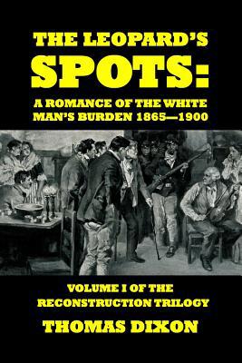 The Leopard's Spots: A Romance of the White Man... 1646066820 Book Cover