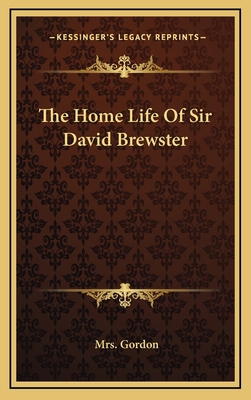 The Home Life of Sir David Brewster 1163545147 Book Cover