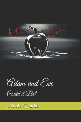 Adam and Eve: Could it Be? B08P5ZHSTC Book Cover