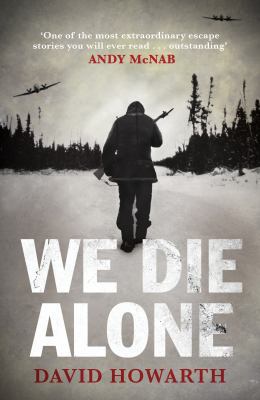 We Die Alone: A World War Two Epic of Escape an... 1841952486 Book Cover