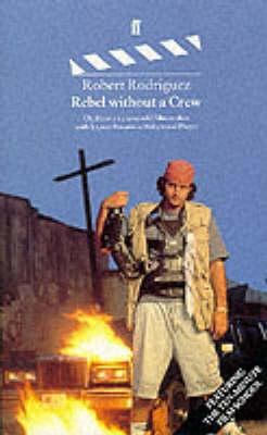 Rebel Without a Crew: How a 23-Year-Old Film-Ma... 057117891X Book Cover