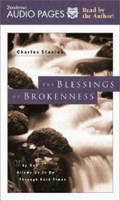 The Blessings of Brokenness: Why God Allows Us ... 0310204216 Book Cover