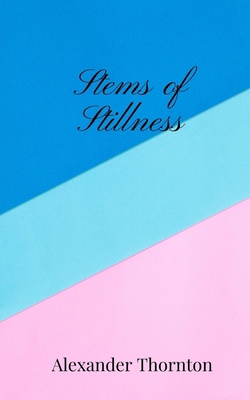 Stems of Stillness 1805671111 Book Cover