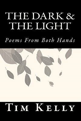 The Dark & the Light: Poems from Both Hands 1452847746 Book Cover