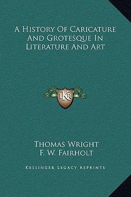 A History Of Caricature And Grotesque In Litera... 1169353509 Book Cover