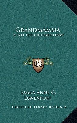 Grandmamma: A Tale for Children (1868) 1164727087 Book Cover