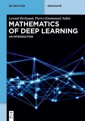 Mathematics of Deep Learning: An Introduction 3111024318 Book Cover