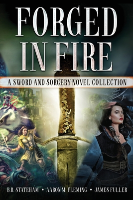 Forged in Fire: A Sword and Sorcery Novel Colle... 4824181410 Book Cover