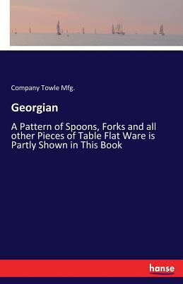 Georgian: A Pattern of Spoons, Forks and all ot... 3337125565 Book Cover