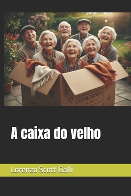 A caixa do velho [Portuguese] B0G4KP4H5H Book Cover