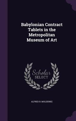 Babylonian Contract Tablets in the Metropolitan... 135884822X Book Cover