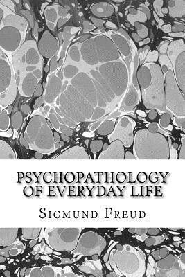 Psychopathology of everyday life 1975777654 Book Cover
