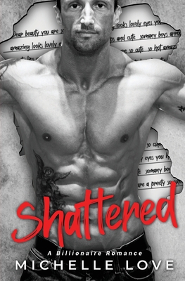 Shattered: A Billionaire Romance 1648082122 Book Cover