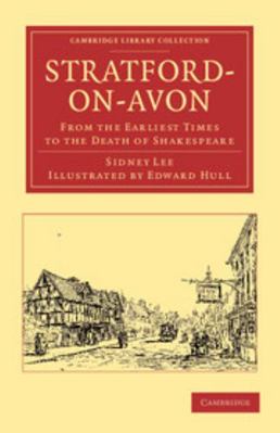 Stratford-On-Avon: From the Earliest Times to t... 1108048188 Book Cover