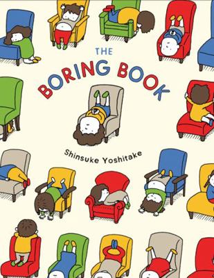 The Boring Book: (Childrens Book about Boredom,... 1452174563 Book Cover