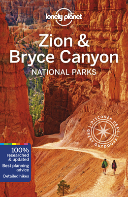 Lonely Planet Zion & Bryce Canyon National Parks 1786575914 Book Cover