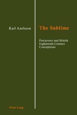 The Sublime: Precursors and British Eighteenth-... 3039111078 Book Cover