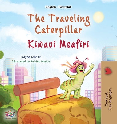 The Traveling Caterpillar (English Swahili Bili... [Swahili] [Large Print] 1525987844 Book Cover