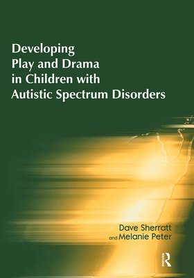 Developing Play and Drama in Children with Auti... 1853466972 Book Cover