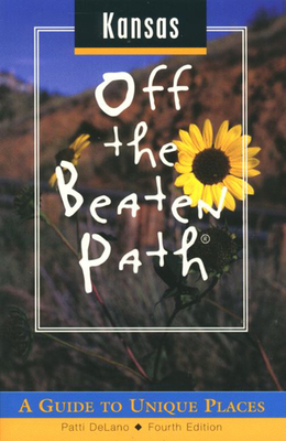 Kansas Off the Beaten Path: A Guide to Unique P... 0762704578 Book Cover