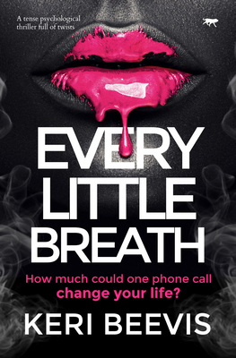 Every Little Breath: A Tense Psychological Thri... 1913942295 Book Cover